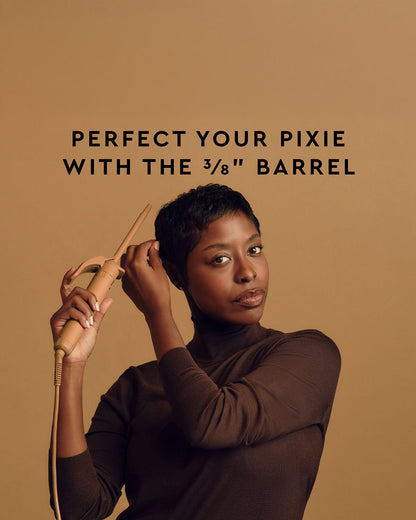 PERFECT YOUR PIXIE
WITH THE ¾8" BARREL