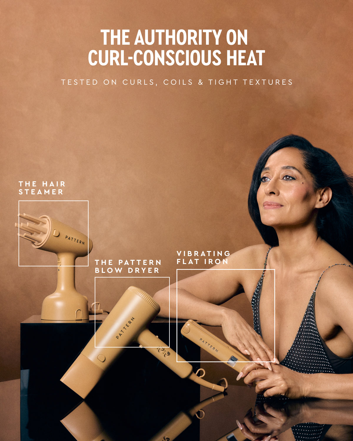 The Authority on 
Curl-Conscious Heat. tested on curls, coils & tight textures. the steamer, the pattern blow dryer. vibrating flat iron